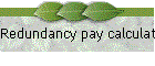 Redundancy pay calculator